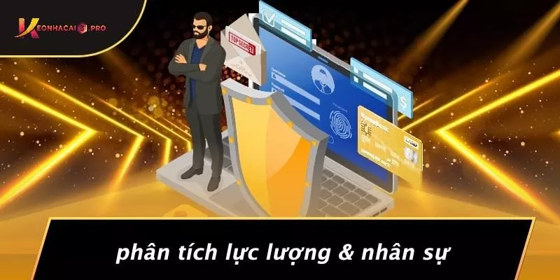 Phân Tích Lực Lượng & Nhân Sự